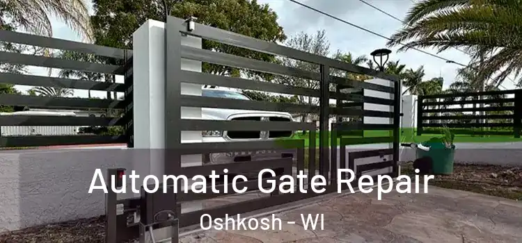 Automatic Gate Repair Oshkosh - WI