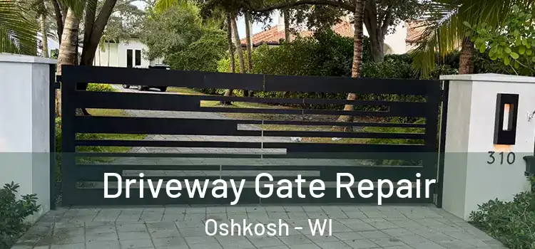 Driveway Gate Repair Oshkosh - WI