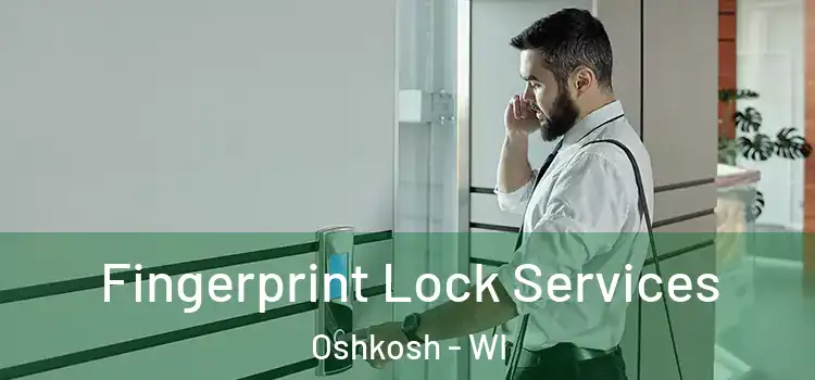  Fingerprint Lock Services Oshkosh - WI