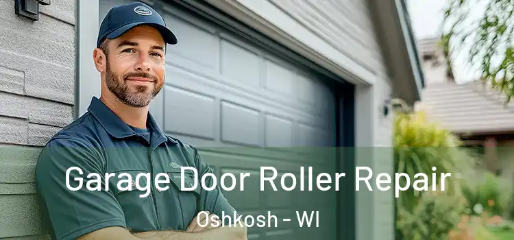  Garage Door Roller Repair Oshkosh - WI
