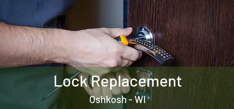 Lock Replacement Oshkosh - WI