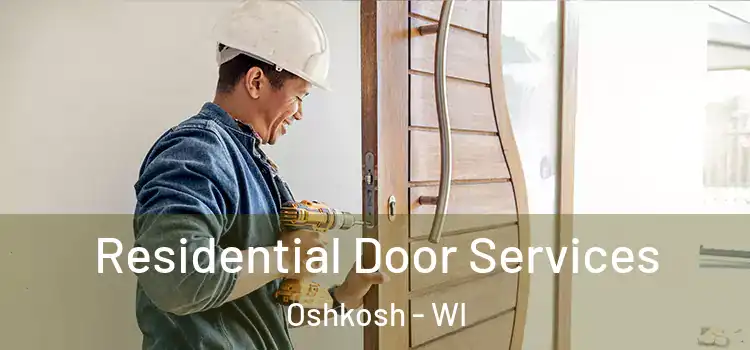 Residential Door Services Oshkosh - WI