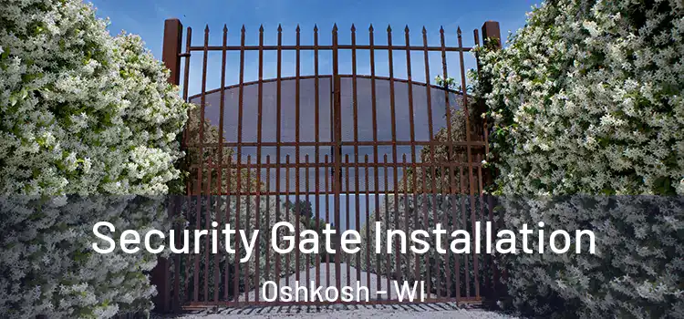  Security Gate Installation Oshkosh - WI