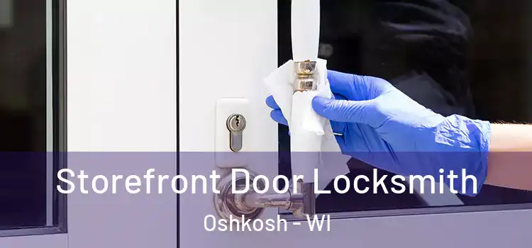  Storefront Door Locksmith Oshkosh - WI